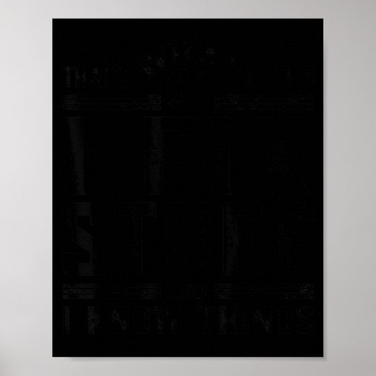 That's what i do i fix stuff i know things Design Poster (Voorkant)