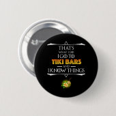 That's What I Do - I Go To Tiki Bars Ronde Button 5,7 Cm (Voorkant /achterkant)
