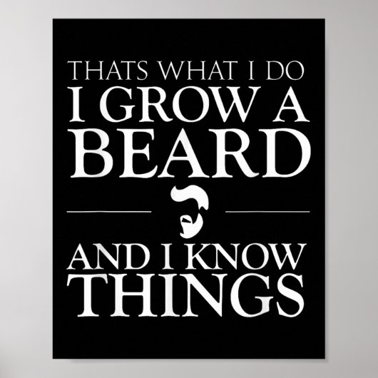 Thats What I Do I Grow A Beard And I Know Things - Poster (Voorkant)