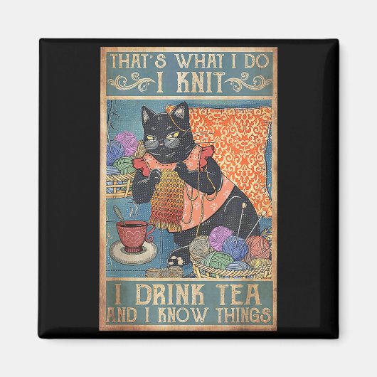 That's What I Do I Knit I Drink Tea And I Know Thi Magneet (Voorkant)