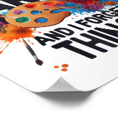 That's What I Do I Make Art And I Forget Things Ar Poster (Hoek)