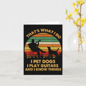 That's What I Do I Pet Dog I Play Guitars And I Kn Kaart (Gele Bloem)