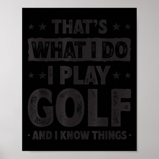 That's What I Do I Play Golf Funny Golfer  Poster (Voorkant)