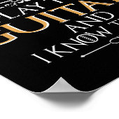 Thats What I Do I Play The Guitar And I Know Thing Poster (Hoek)