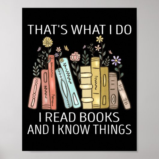 That's What I Do I Read Books And I Know Things Bo Poster (Voorkant)