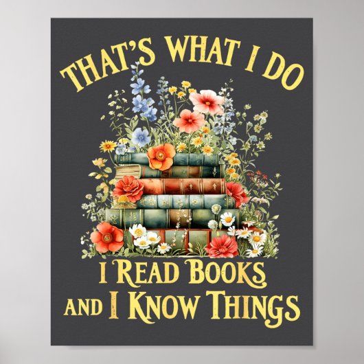 That's What I Do I Read Books And I Know Things Bo Poster (Voorkant)