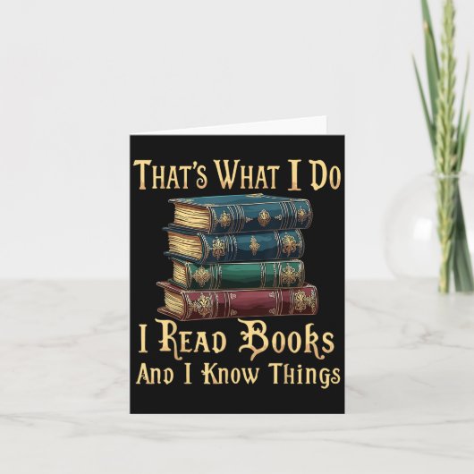 That's What I Do I Read Books And I Know Things Kaart (Voorkant)