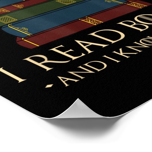 That's What I Do I Read Books And I Know Things -  Poster (Hoek)