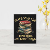 That's What I Do I Read Books And I Know Things Re Kaart (Gele Bloem)