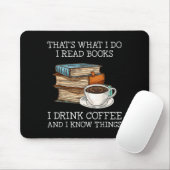 That's What I Do I Read Books I Drink Coffee I Kno Muismat (Met muis)