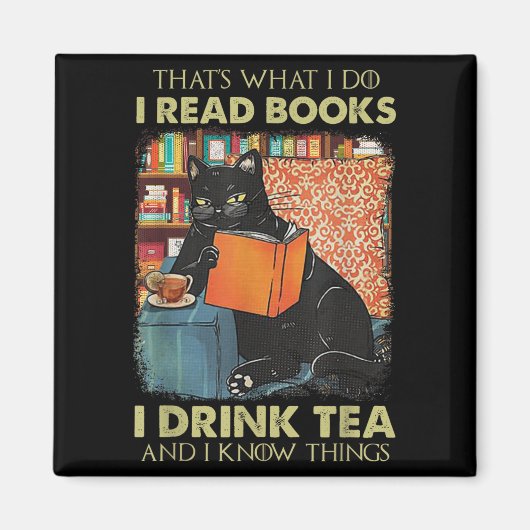 That's What I Do I Read Books I Drink Tea And I Kn Magneet (Voorkant)