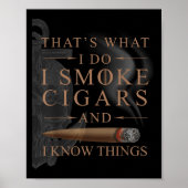 That's What I Do I Smoke Cigars And I Know Things Poster (Voorkant)