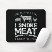 That's What I Do I Smoke Meat I Know Things Funny Muismat (Met muis)
