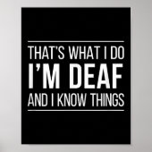 That's What I Do - I'm Deaf And I Know Things -  Poster (Voorkant)