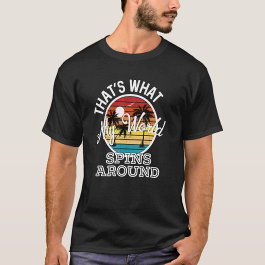 That's What My World Spins Around Country Music So T-shirt (Voorkant)