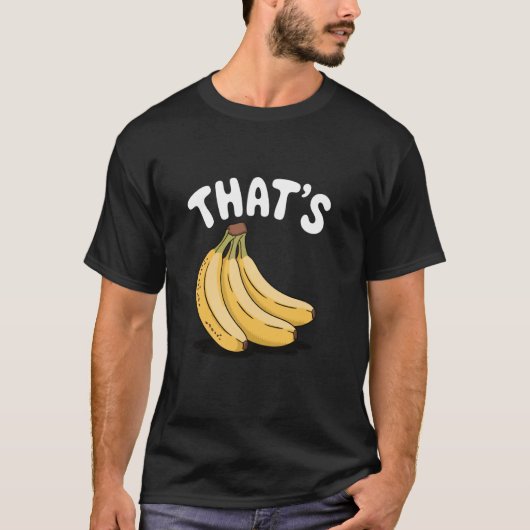 Thatu2019s Bananen, Grappige Fruitliefhebber T-shirt (Voorkant)