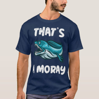 Thatx27s een moray Scuba duikend ontwerp T-shirt
