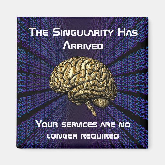 The AI Singularity Has Arrived Magneet (Voorkant)