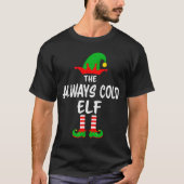 The Always Cold Elf Matching Family Christmas T-shirt (Voorkant)