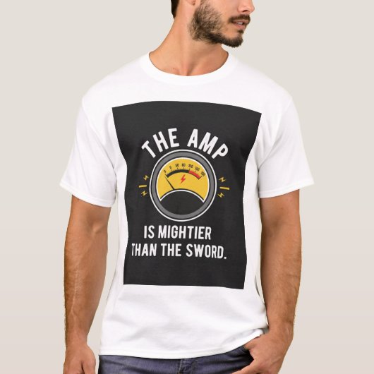 The Amp Is Mightier Than Sword Engineer Gift T-shirt (Voorkant)