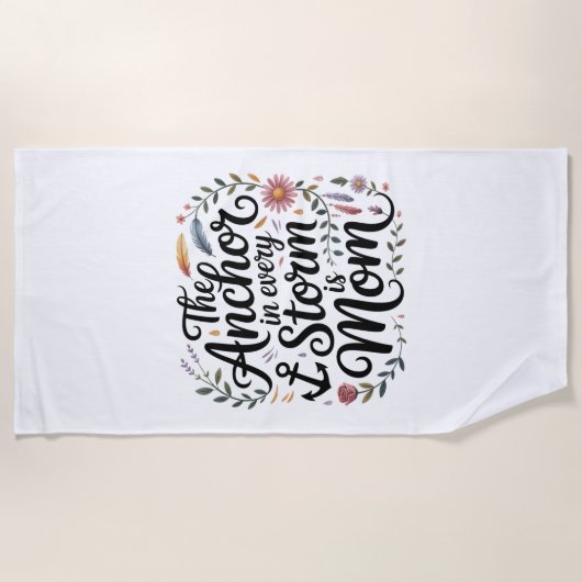 The Anchor In Every Storm Is Mom Strandlaken (Voorkant)