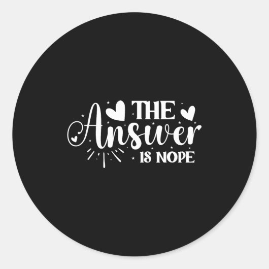 The Answer Is Nope  Ronde Sticker (Voorkant)