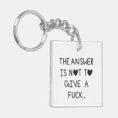 The answer is not to give a f sleutelhanger (Voorkant Links)