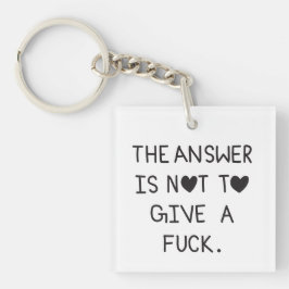 The answer is not to give a f sleutelhanger