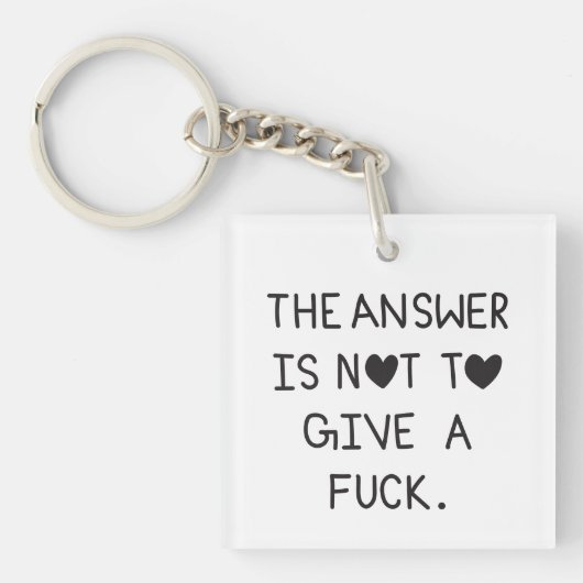 The answer is not to give a f sleutelhanger (Voorkant)