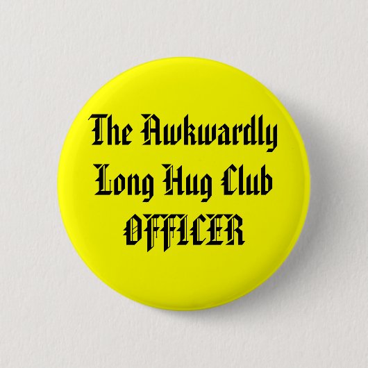 The Awongeely Long Hug Club OFFICIER Ronde Button 5,7 Cm (Voorkant)