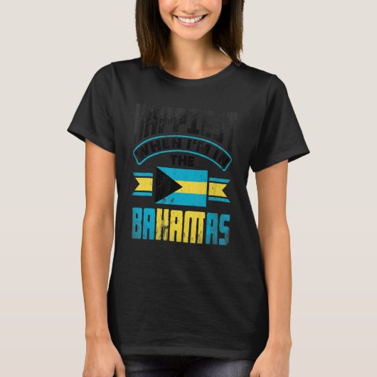 The Bahamas Bahamian Happiest When Im In The Baham T-shirt (Voorkant)