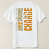 The Be Change – Inspirerend Motivatie quote T-shirt (Design achterkant)