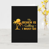 The beach is calling and i must go kaart (Gele Bloem)