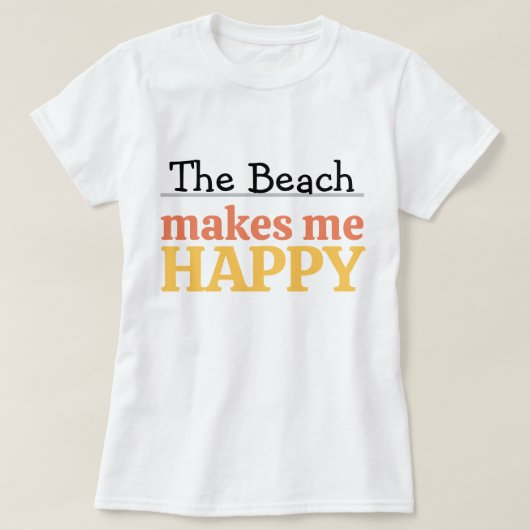 The Beach Makes Me Happy Quote Vibrant Modern Sea T-shirt (Design voorkant)
