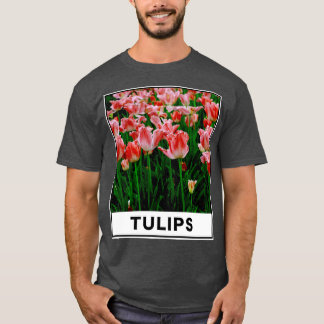The Beauty of Pink Tulip Flower in The Garden Phot T-shirt
