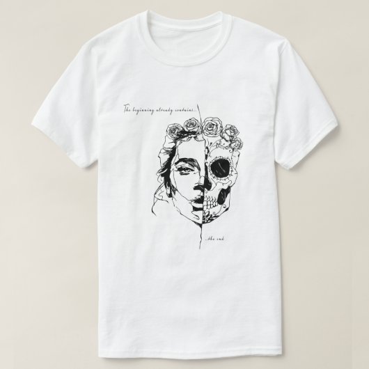 The beginning already contains the end t-shirt (Design voorkant)