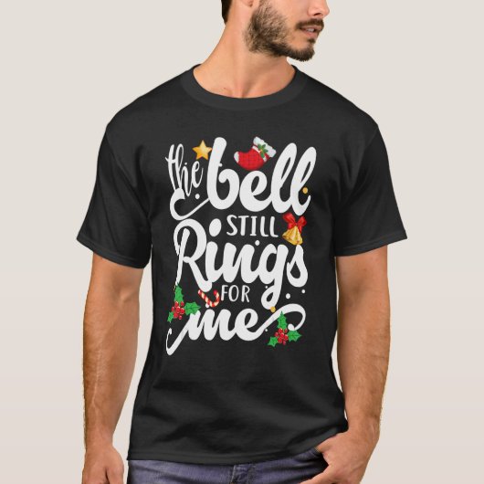 The Bell Still Rings For Me Christmas Holiday Xma T-shirt (Voorkant)