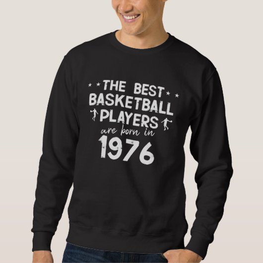 The best basketball players are born in 1976 trui (Voorkant)