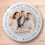 The Best Dad Ever Simple Modern Classic Photo Ronde Button 6,0 Cm<br><div class="desc">This simple and classic design is composed of serif typography and add a custom photo. "The Best Dad Ever" circles the photo of your dad,  father,  papa etc.</div>
