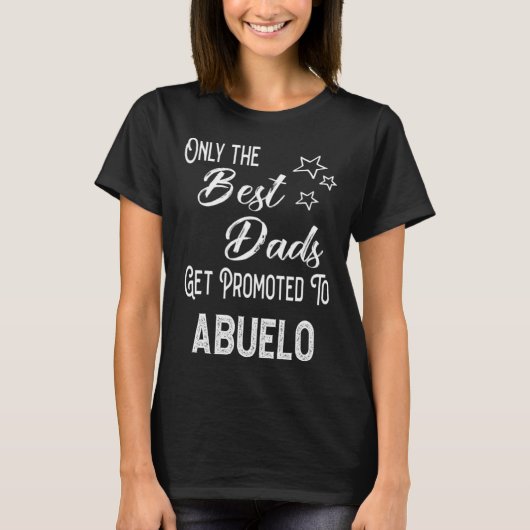 The Best Dads Get Promoted to Abuelo Spanish Grand T-shirt (Voorkant)