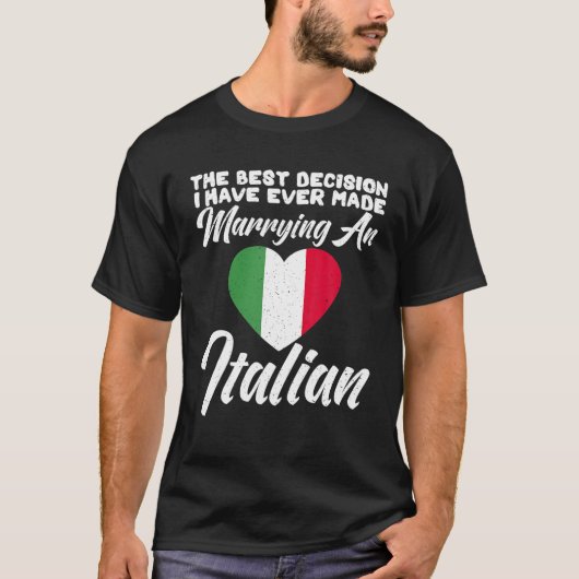 The Best Decision I Have Ever Made Marrying An Ita T-shirt (Voorkant)
