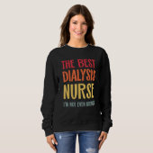 The Best Dialysis Nurse Kidney Joke Nephrology Hem Trui (Voorkant volledig)