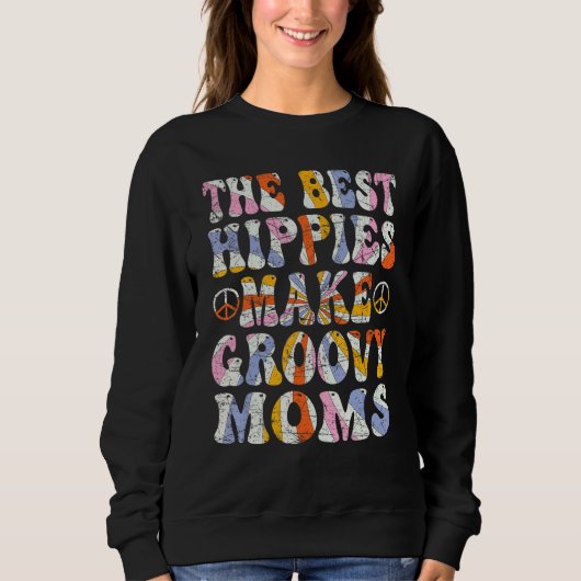 The Best Hippies Make Groovy Moms Groovy Mom Retro Trui (Voorkant)