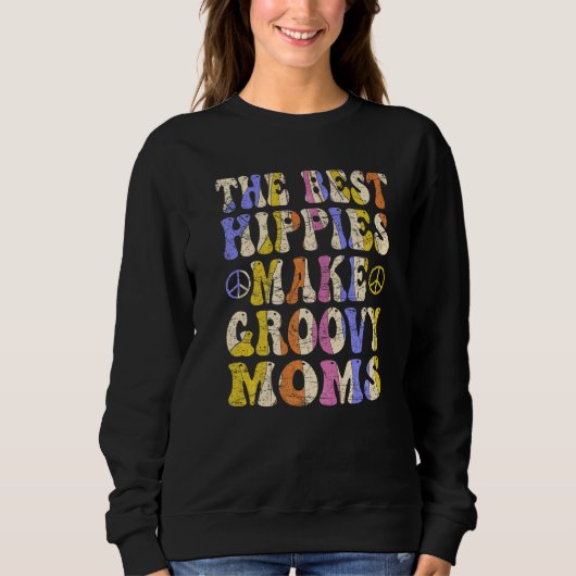 The Best Hippies Make Groovy Moms Groovy Mom Retro Trui (Voorkant)