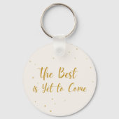 The Best Is Yet To Come Feestelijk Sleutelhanger (Voorkant)