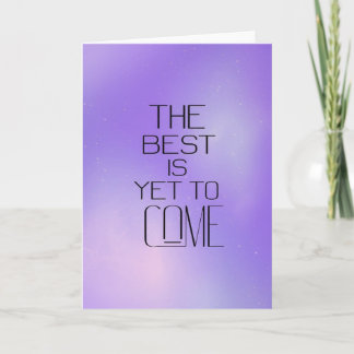 "The Best Is Yet To Come" Futuristic Card Kaart