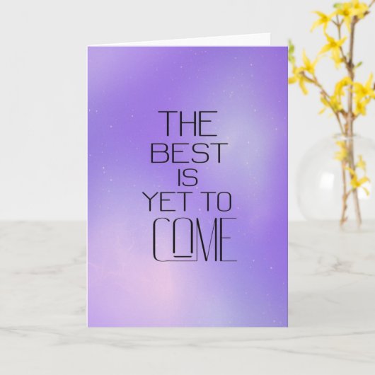 "The Best Is Yet To Come" Futuristic Card Kaart (Gele Bloem)