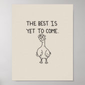 The Best is yet to come goose Poster (Voorkant)