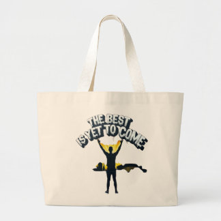 The Best Is Yet To Come Grote Tote Bag