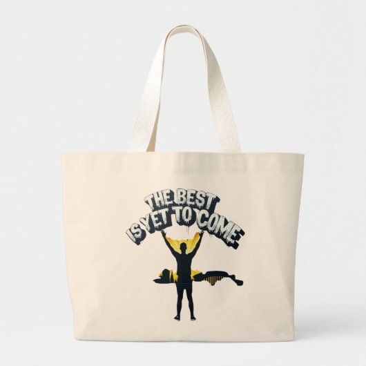 The Best Is Yet To Come Grote Tote Bag (Voorkant)